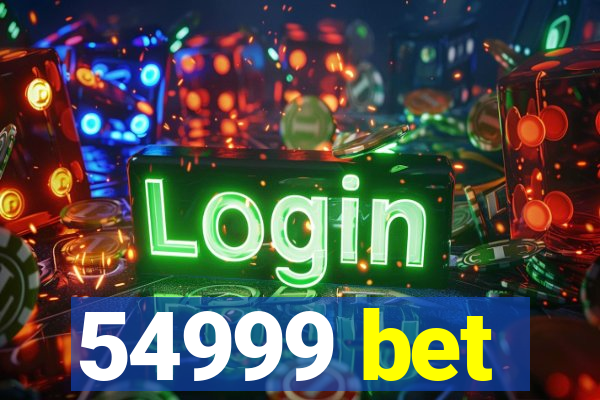 54999 bet